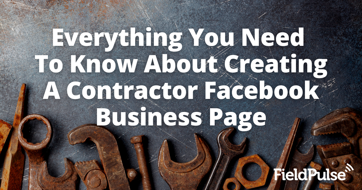Everything You Need To Know About Creating A Contractor Facebook Business Page