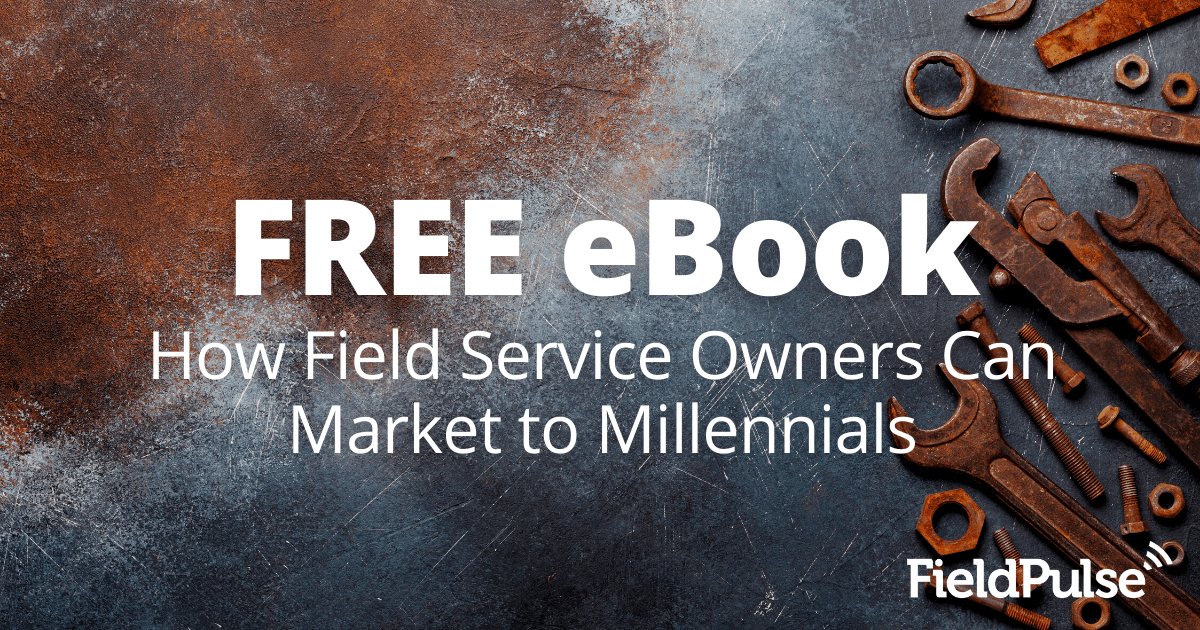 FREE eBook: How Field Service Owners Can Market to Millennials