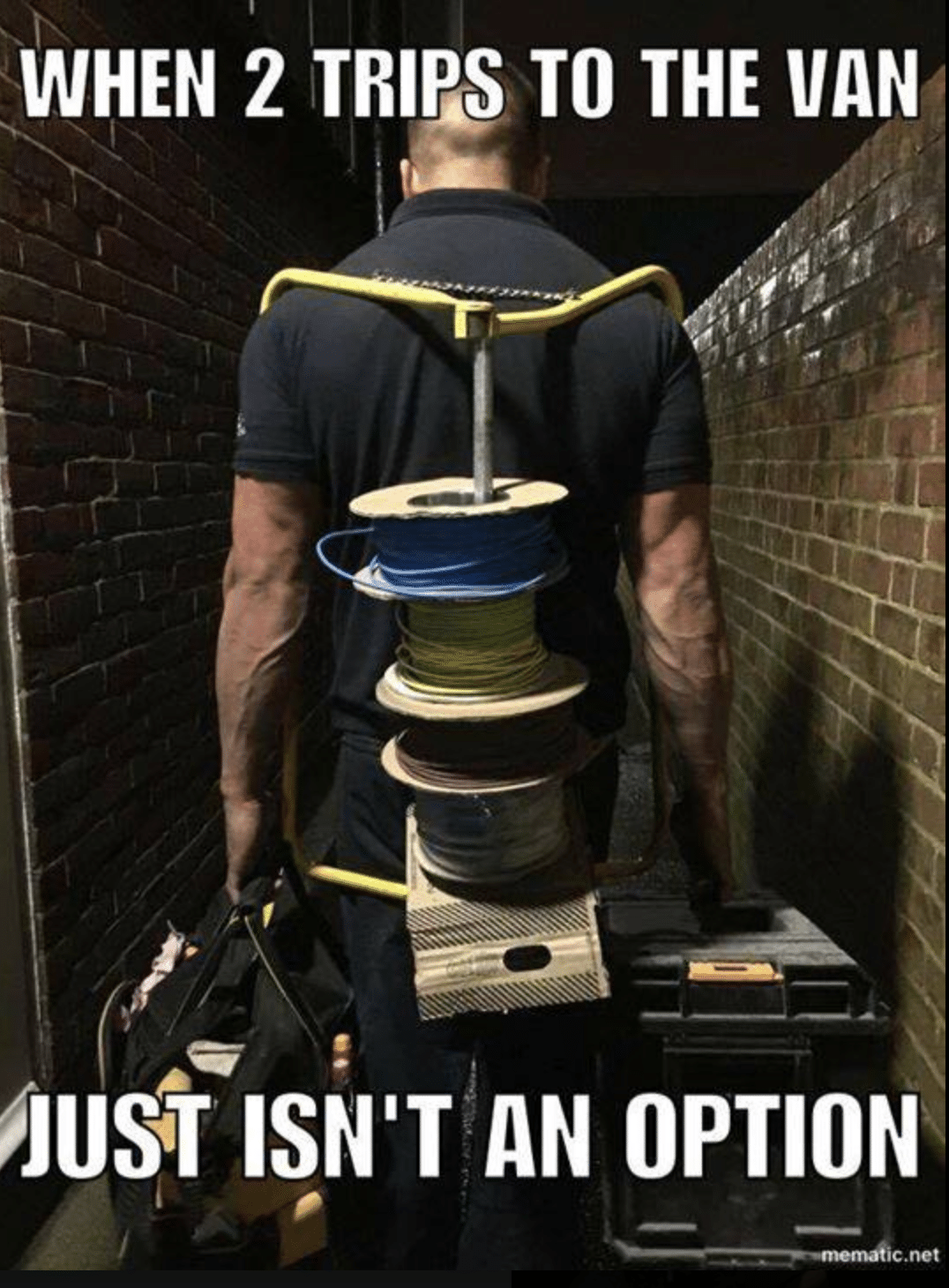 Electrician Meme: When 2 trips to the van just isn't an option