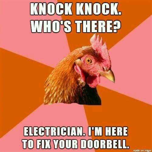 Electrician Meme: Knock knock. Who's there? Electrician. I'm here to fix your doorbell.