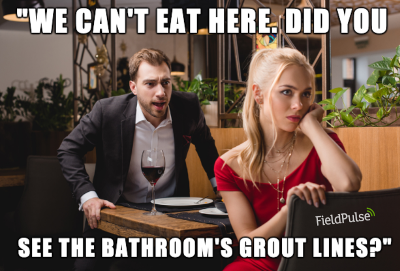 Plumbing Meme: We can't eat here! Did you see the bathroom's grout lines?