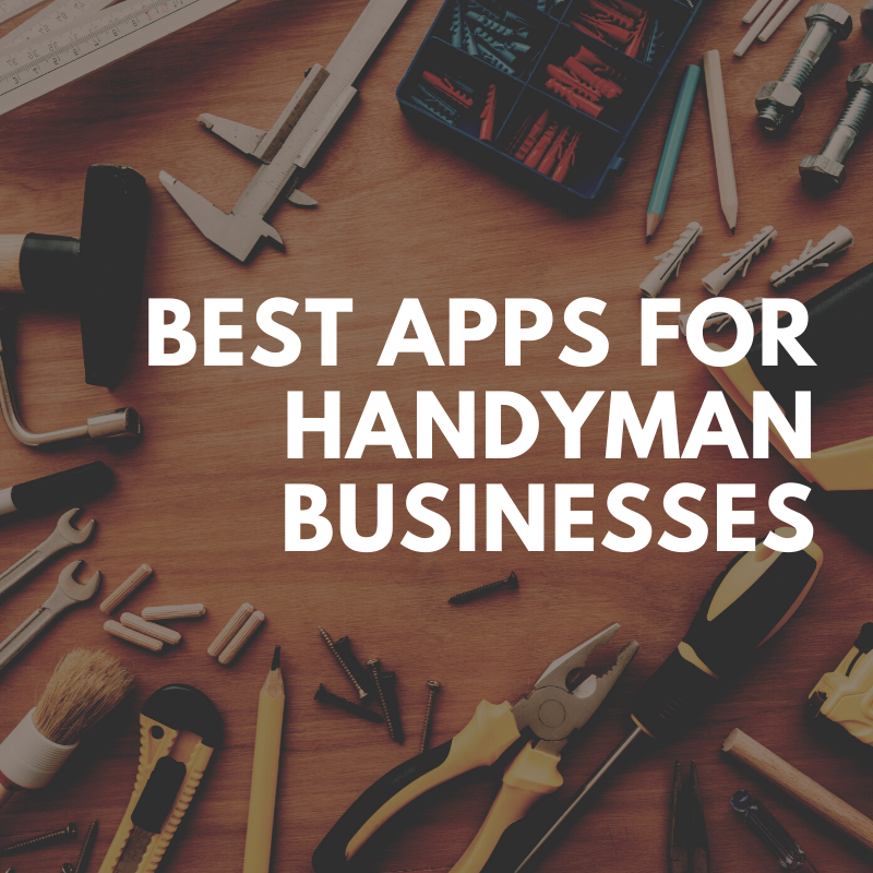 Best Apps for Handyman Businesses