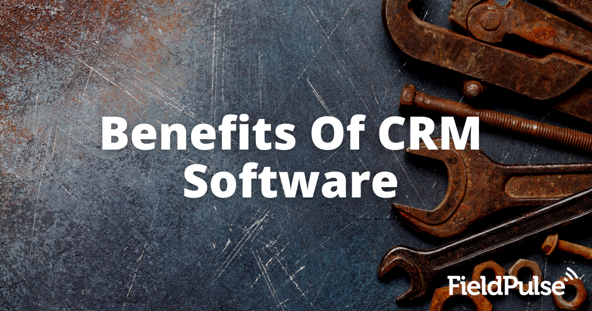 Benefits Of CRM Software